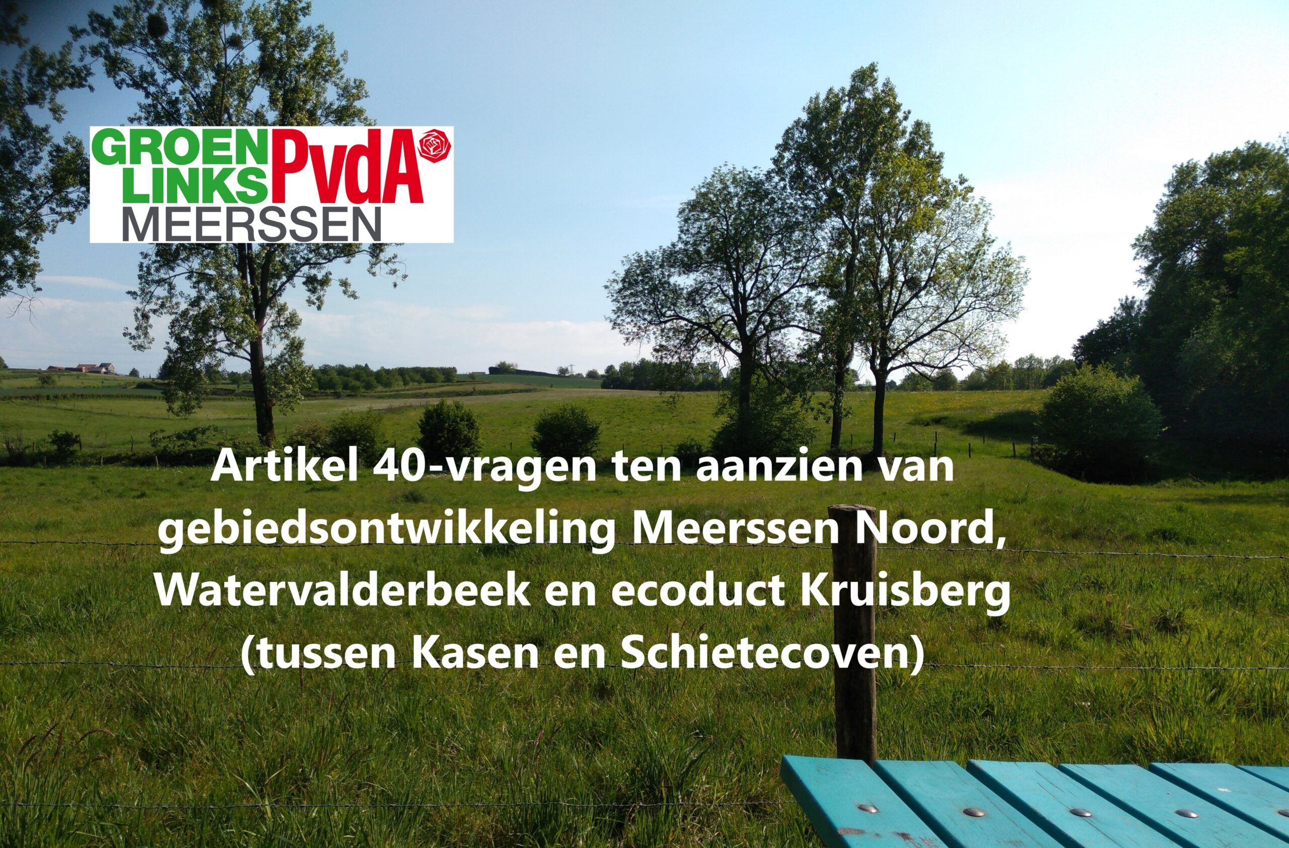 Artikel 40-vragen rond Meerssen Noord, Watervalderbeek en ecoduct Kruisberg